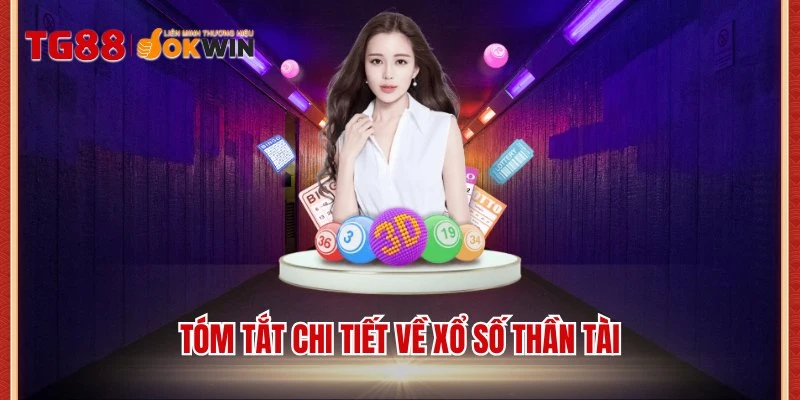 Tóm tắt chi tiết về xổ số thần tài